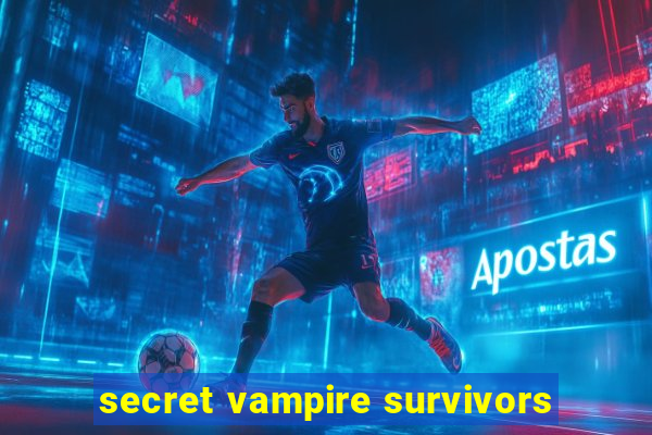 secret vampire survivors